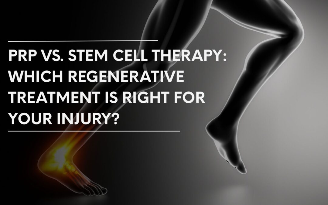 PRP vs. Stem Cell Therapy: Which Regenerative Treatment Is Right for Your Injury?