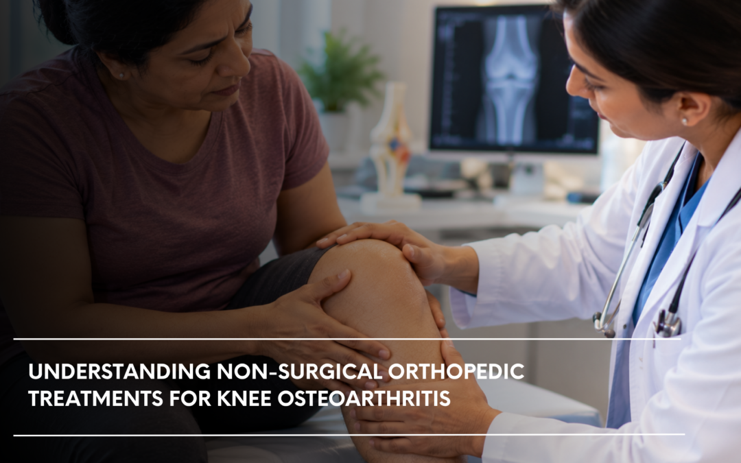 UNDERSTANDING NON-SURGICAL ORTHOPEDIC TREATMENTS FOR KNEE OSTEOARTHRITIS